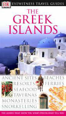 DK Eyewitness Travel Guide: Greek Islands - Marc Dubin