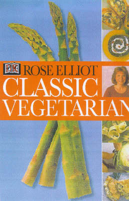 Classic Vegetarian Cookbook - Rose Elliot
