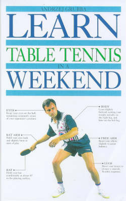 Learn Table Tennis in a Weekend - Andrzej Grubba