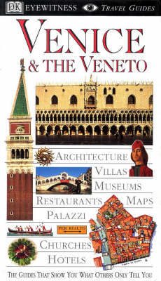 DK Eyewitness Travel Guide: Venice & Veneto - Christopher Catling, Susie Boulton