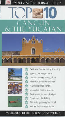 DK Eyewitness Top 10 Travel Guide: Cancun & Yucatan - Nick Rider