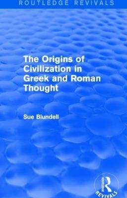 Origins of Civilization in Greek and Roman Thought (Routledge Revivals) -  Sue Blundell