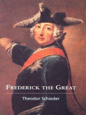 Frederick the Great -  Sabina Krause,  Theodor Schieder,  H.R. Scott