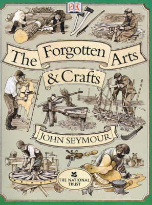 Forgotten Arts & Crafts - John Seymour