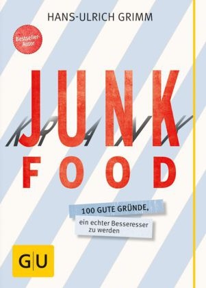 Junk Food - Krank Food - Hans-Ulrich Grimm