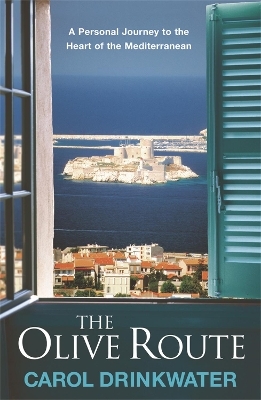 The Olive Route - Carol Drinkwater