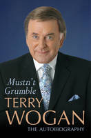 Mustn't Grumble - Terry Wogan