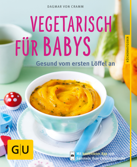 Vegetarisch für Babys - Dagmar von Cramm