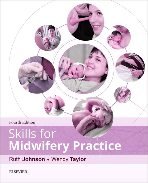 Skills for Midwifery Practice E-Book -  Ruth Johnson,  Wendy Taylor