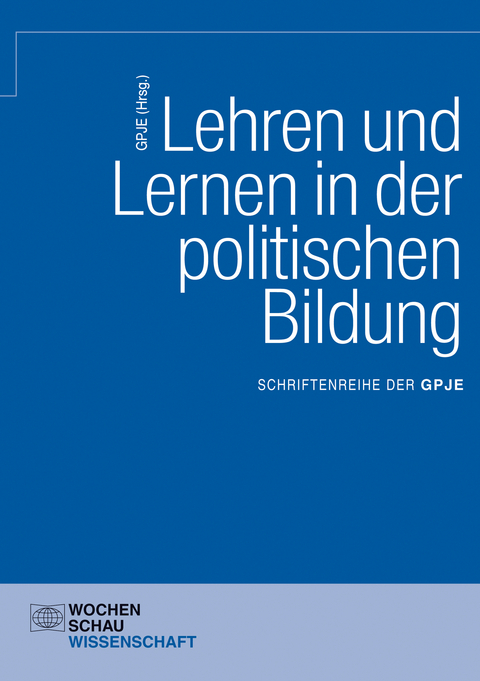 Lehren und Lernen in der politischen Bildung