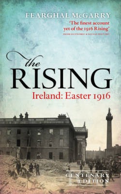 Rising (Centenary Edition) -  Fearghal McGarry