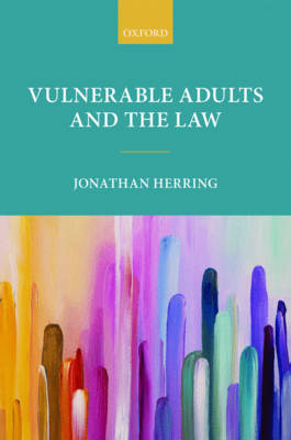 Vulnerable Adults and the Law -  Jonathan Herring