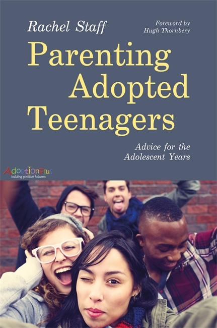 Parenting Adopted Teenagers -  Rachel Staff