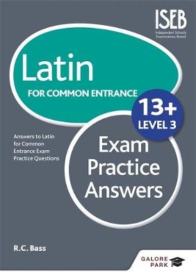 Latin for Common Entrance 13+ Exam Practice Answers Level 3 -  R. C. Bass