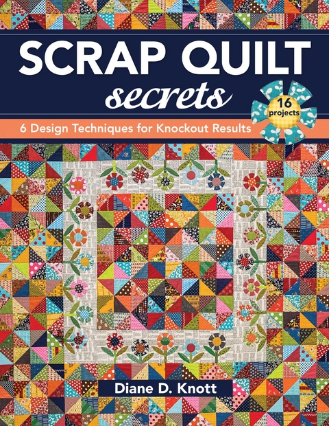 Scrap Quilt Secrets -  Diane D. Knott
