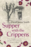 Supper with the Crippens - David James Smith