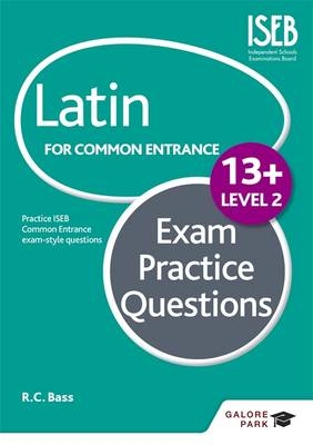 Latin for Common Entrance 13+ Exam Practice Answers Level 1 -  R. C. Bass