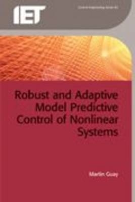 Robust and Adaptive Model Predictive Control of Nonlinear Systems -  DeHaan Darryl DeHaan,  Guay Martin Guay,  Adetola Veronica Adetola