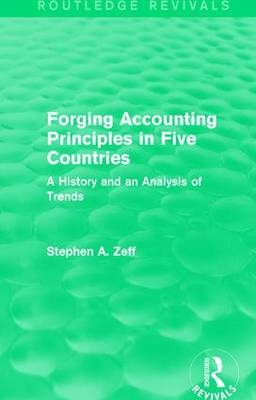 Forging Accounting Principles in Five Countries -  Stephen A. Zeff