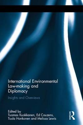 International Environmental Law-making and Diplomacy - 