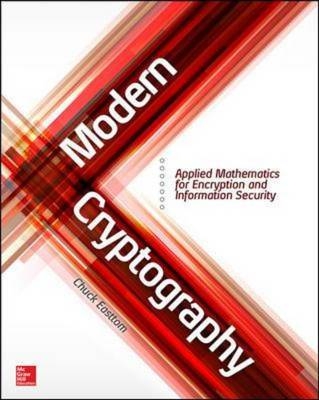 Modern Cryptography: Applied Mathematics for Encryption and Information Security -  Chuck Easttom