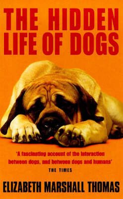 The Hidden Life Of Dogs LATEST - Elizabeth Marshall Thomas