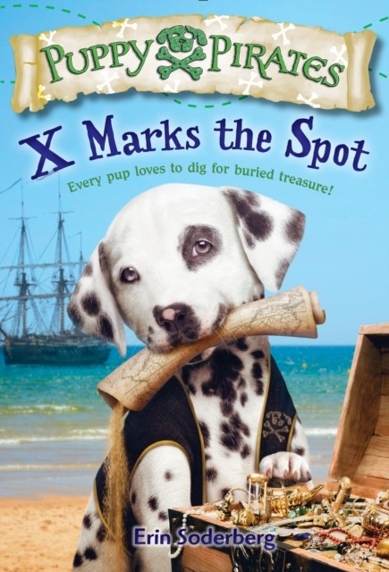 Puppy Pirates #2: X Marks the Spot -  Erin Soderberg