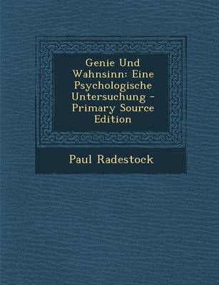 Genie Und Wahnsinn - Paul Radestock