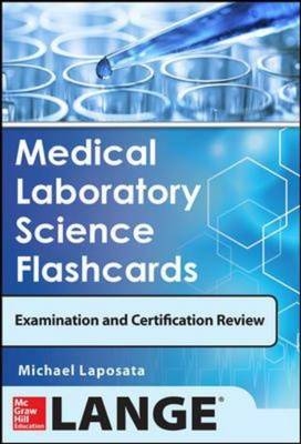 Medical Laboratory Science Flash Cards for Examinations and Certification Review -  Michael Laposata