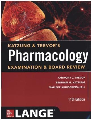Katzung & Trevor's Pharmacology Examination and Board Review,11th Edition -  Bertram G. Katzung,  Marieke Knuidering-Hall,  Anthony J. Trevor