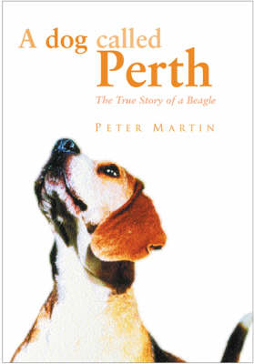 A Dog Called Perth - Peter Martin