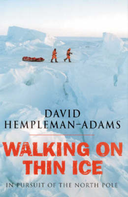 Walking on Thin Ice - David Hempleman-Adams, Robert Uhlig