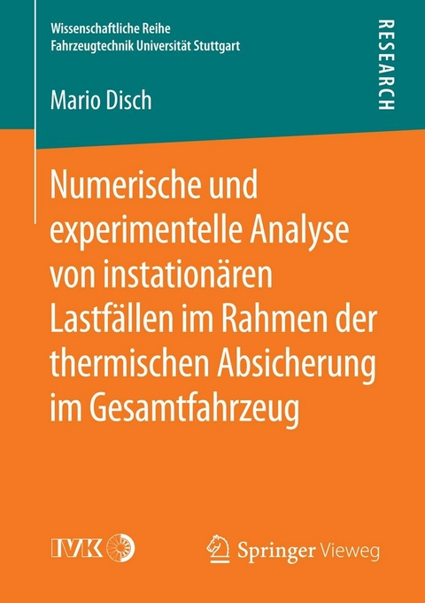 Numerische und experimentelle Analyse von instationären Lastfällen im Rahmen der thermischen Absicherung im Gesamtfahrzeug -  Mario Disch