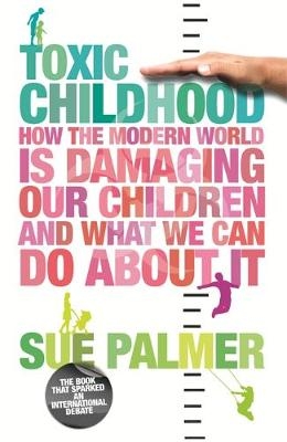 Toxic Childhood - Sue Palmer