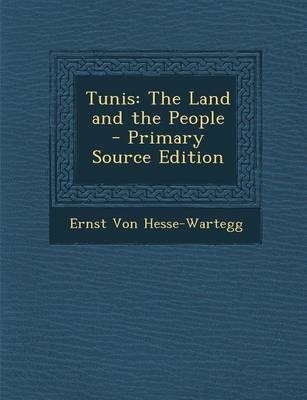 Tunis - Ernst Von Hesse-Wartegg