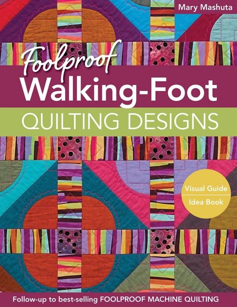 Foolproof Walking-Foot Quilting Designs -  Mary Mashuta