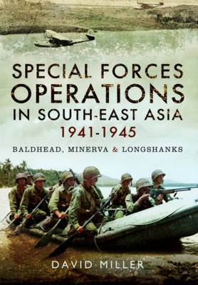 Special Operations South-East Asia 1942-1945 -  David Miller