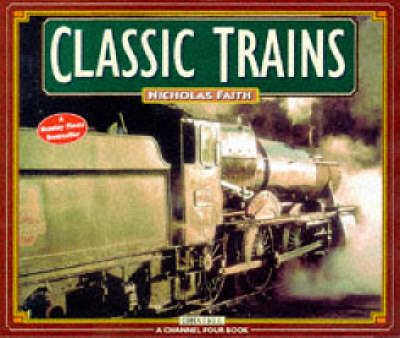 Classic Trains - Nicholas Faith