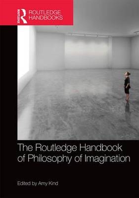 Routledge Handbook of Philosophy of Imagination - 