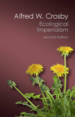 Ecological Imperialism -  Alfred W. Crosby