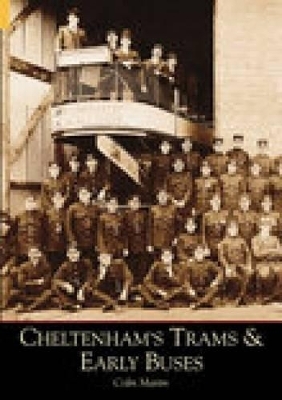 Cheltenham's Trams and Early Buses - Colin Martin