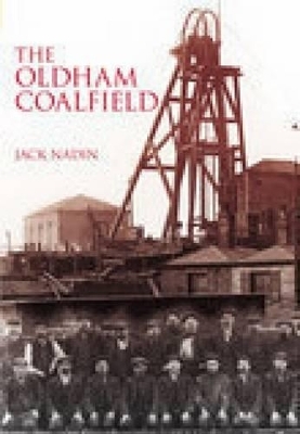 Oldham Coalfield - Jack Nadin