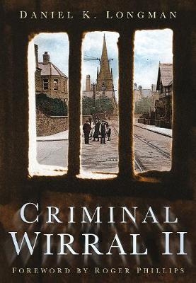 Criminal Wirral II - Daniel K Longman