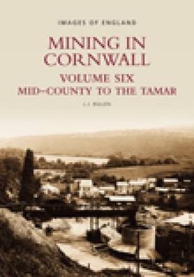 Mining in Cornwall Vol 6 - L J Bullen