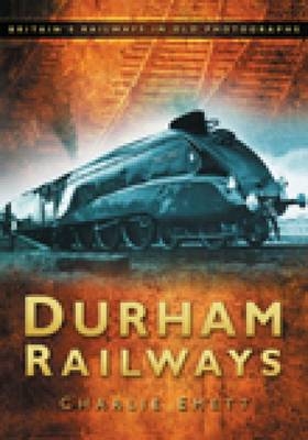 Durham Railways - Charlie Emett