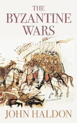 The Byzantine Wars - John Haldon