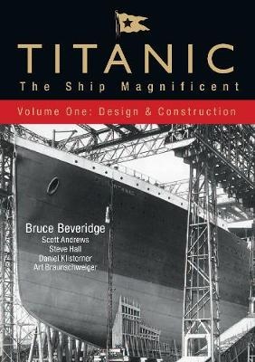 Titanic: The Ship Magnificent - Volume One - Bruce Beveridge, Art Braunschweiger, Daniel Klistorner, Scott Andrews, Steve Hall