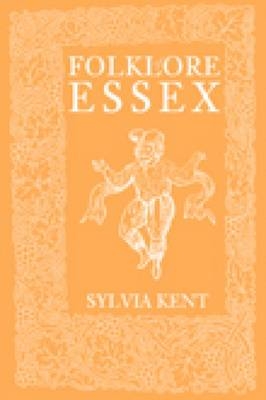 Folklore of Essex - Sylvia Kent