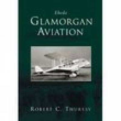 Glamorgan Aviation - Robert C Thursby
