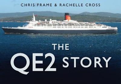 The QE2 Story - Chris Frame, Rachelle Cross